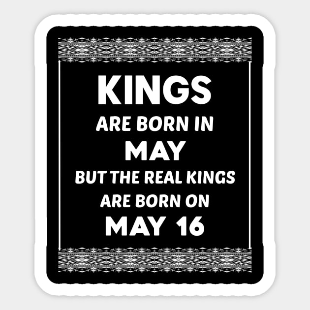 Birthday King White May 16 16th Sticker by blakelan128